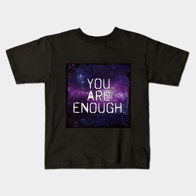 You are enough Kids T-Shirt by rotesirrlicht